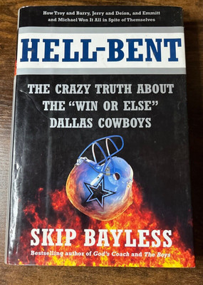 Hell-Bent: The Crazy Truth About the Win or Else by Bayless, Skip HB Good HM129