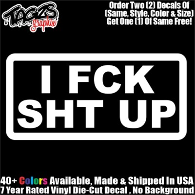 I FCK SHT UP Funny DieCut Vinyl Window Decal Sticker Car Truck SUV JDM ...