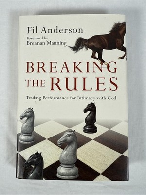 Breaking the Rules: Trading Performance for Intimacy by Anderson, Fil SIGNED HC