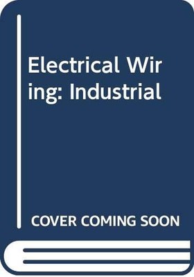 Electrical wiring, industrial: Code, theory, plans, specifications, installa...