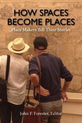 John F. Forester How Spaces Become Places (Hardback) (UK IMPORT)