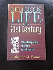 Religious Life in the Twenty-First Century : A Contemporary Journ