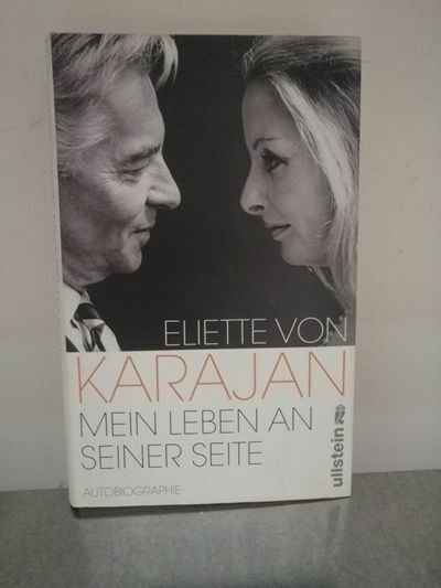 Mein Leben an seiner Seite : Autobiographie. Karajan, Eliette von: - Karajan, Eliette von