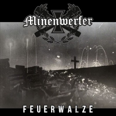 MINENWERFER - FEUERWALZE