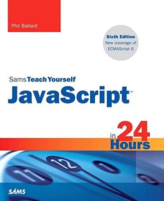JavaScript in 24 Hours, Sams Teach Yourself, Barnes & Noble Exclusive Editio...