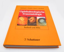 Ophthalmologische Traumatologie - Textbuch und Atlas - Augenheilkunde