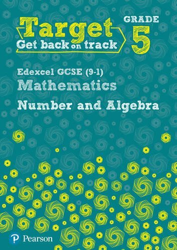 Target Grade 5 Edexcel GCSE (9-1) Mathematics Number and Algebra Workbook (In.