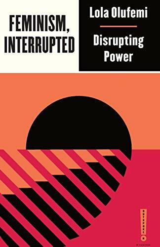 Feminism, Interrupted: Disrupting Power (Outspoken) (Outspoken by Pluto) By Lol