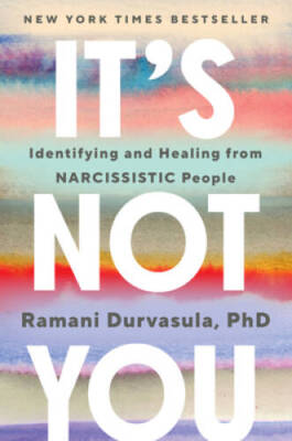 Its Not You: How Narcissistic People Break Us and How to Get Whole Again - GOOD