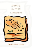 Demita Williams | Seeds In The Garden | Taschenbuch | Englisch (2010) | Xlibris
