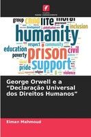 Eiman Mahmoud | George Orwell E A DeclaraçãO Universal Dos Direitos Humanos