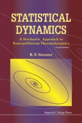 Statistical Dynamics: A Stochastic Approach To Nonequilibrium Thermodynamic...