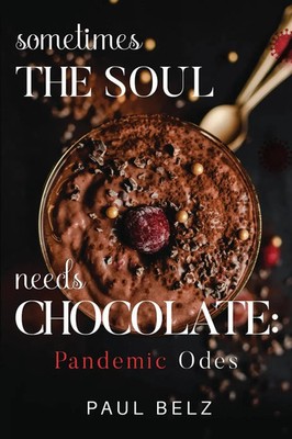 Paul Belz | Sometimes the Soul Needs Chocolate | Taschenbuch | Englisch (2023)
