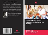 Rinolton Berlo (U. A.) | Livro DidáTico Sobre Trauma Maxilofacial Em CriançAs