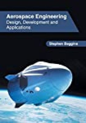 Aerospace Engineering: Design, Development and Applications Baggins, Stephen: