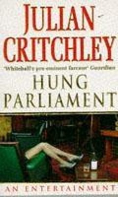 Hung Parliament: An Entertainment by Critchley, Julian 0747238367 FREE Shipping