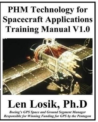 PHM Technology For Spacecraft Applications Training Manual V1.0 by Len Losik Ph