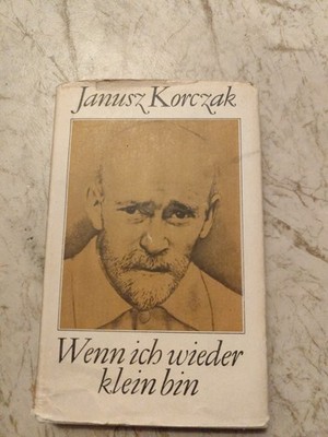 janusz korczak,Wenn Ich Wieder Klein Bin,1.Auflage 1978