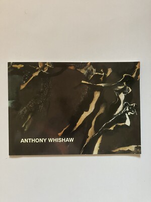 ANTHONY WHISHAW  PAINTINGS & WORKS ON PAPER  exhibition catalogue, 1993.