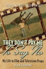 They Don't Pay Me To Say No: My Life in Film a... 9781039144316 by Goodine, Dean