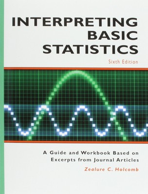 Interpreting Basic Statistics: A Guide and Workbook Based on Excerpts from J...