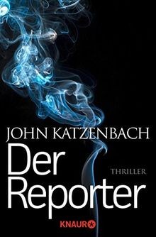 Der Reporter: Thriller von Katzenbach, John | Buch | Zustand sehr gut