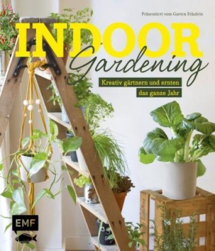 Thumbnail - Indoor Gardening Kreativ Gärtnern Und Ernten Das Ganze Jahr.