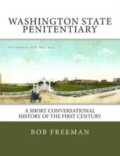 Washington State Penitentiary: A Short Conversational History Of The First ...