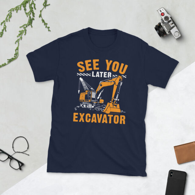 See You Later Excavator Building Worker Gift Funny Shirt Ebay