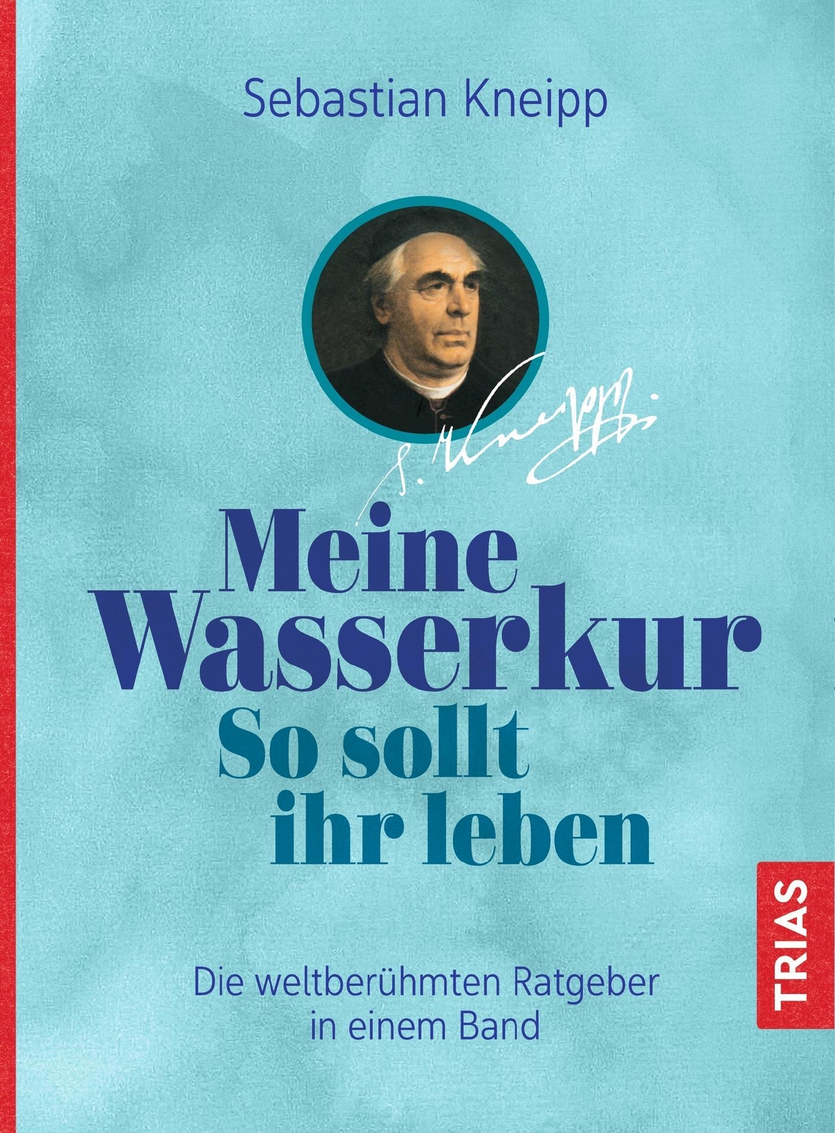Meine Wasserkur. So Sollt Ihr Leben, Helga Marie Rebsamen-fey