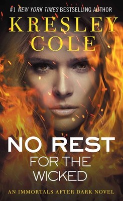 No Rest for the Wicked (Immortals After Dark, Book 2) by Cole