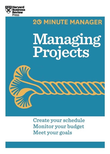 Managing Projects (Hbr 20-Minute Manager Series) | Harvard Business Review-image