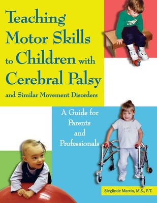 Teaching Motor Skills to Children With Cerebral Palsy And Similar Movement D...