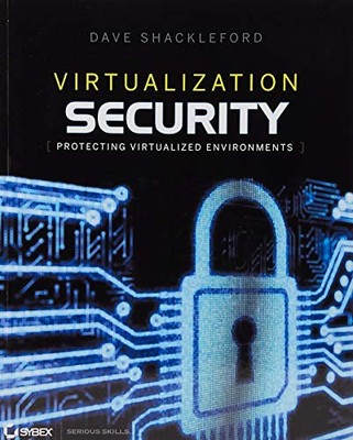 VIRTUALIZATION SECURITY: PROTECTING VIRTUALIZED By Dave Shackleford **Mint**