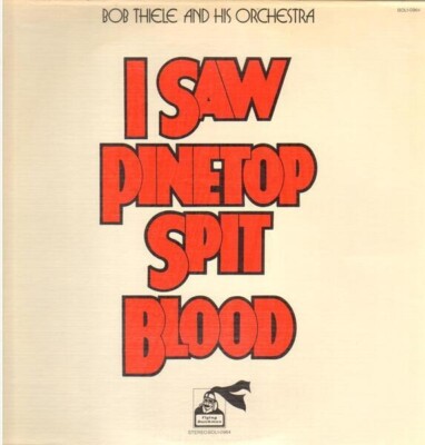 LP Bob Thiele And His Orchestra I Saw Pinetop Spit Blood Flying Dutchman
