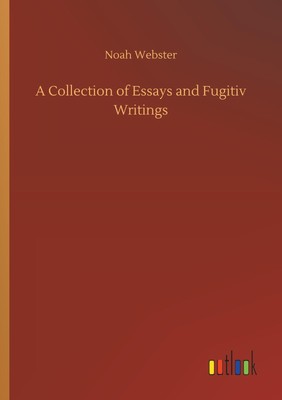Noah Webster | A Collection of Essays and Fugitiv Writings | Taschenbuch (2018)