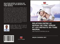 Relation Entre LE Niveau DE Zinc SÉRum ET LES DÉFauts DU Tube Neural Dey Buch