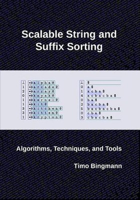 Scalable String and Suffix Sorting: Algorithms, Techniques, and Tools by Timo Bi
