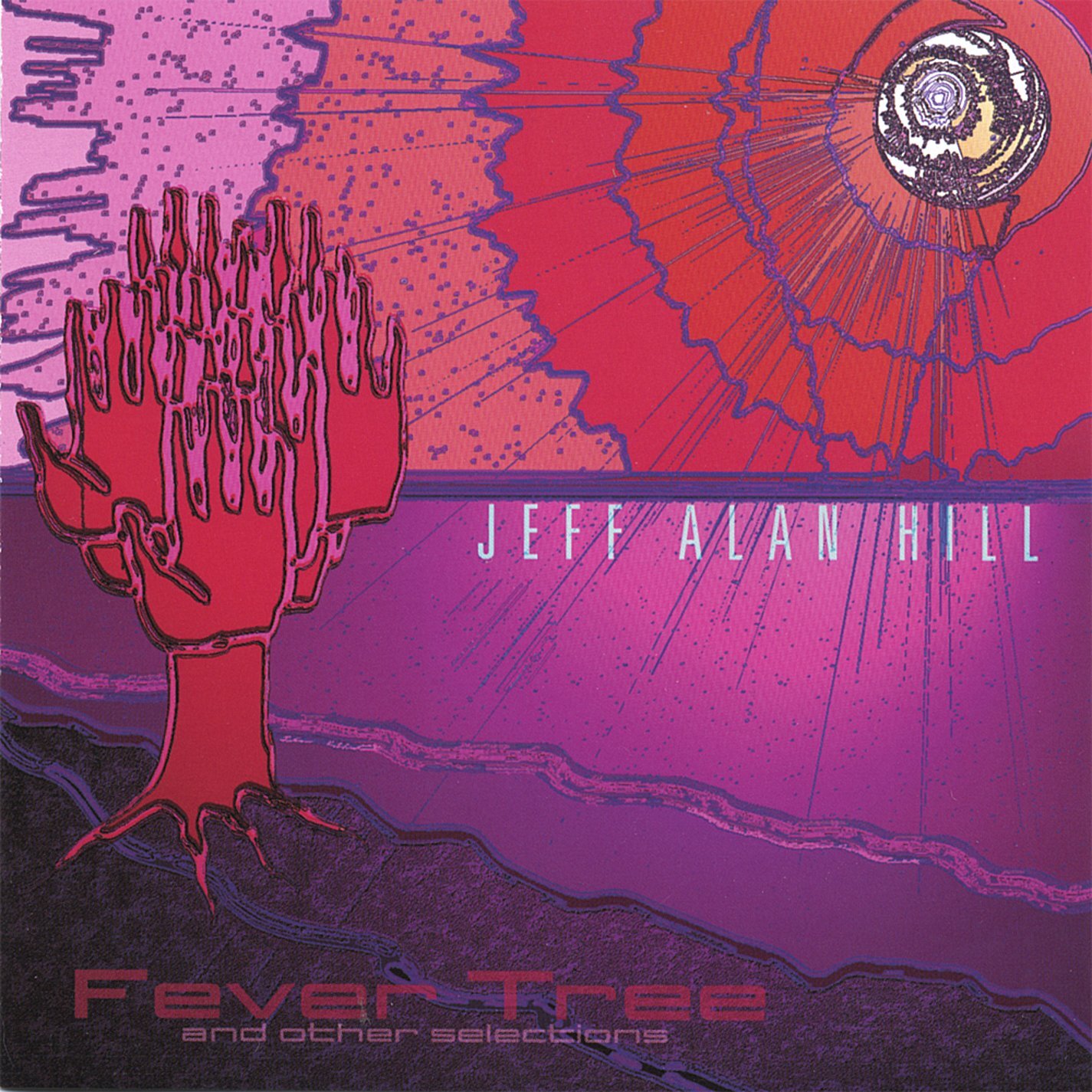 Jeff Alan Hill Fever Tree & Other Selections (CD)