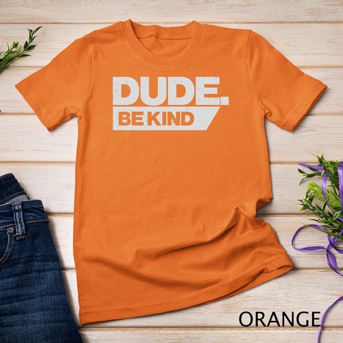 Dude Be Kind Kids Unity Day Orange Anti Bullying T-Shirt Unisex T-shirt - Picture 9 of 15