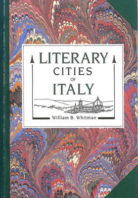 Literary Cities of Italy (Literary Travel Guide Series) by Whitman, William