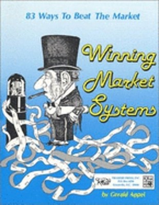 Winning Market Systems: Eighty Three Ways to Beat the Market by MD Appel, Gerald