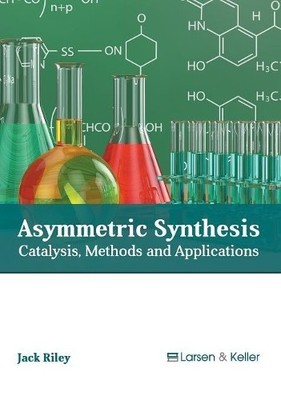 Asymmetric Synthesis: Catalysis, Methods and App (Gebundene Ausgabe) (US IMPORT)
