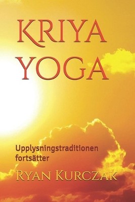 Kriya yoga: Upplysningstraditionen forts?tter by Ebba Valkaer Paperback Book