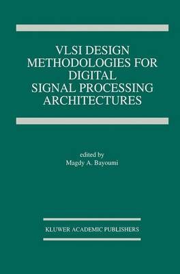 VLSI Design Methodologies for Digital Signal Processing Archi... - 9781461361923