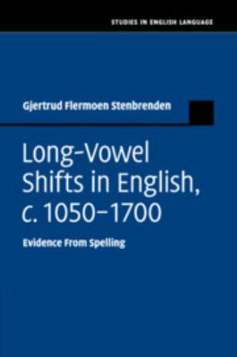 Studies in English Language Ser.: Long-Vowel Shifts in English, C. 1050-1700 ...