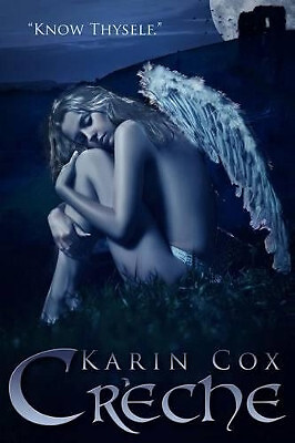 Creche: Know Thyself By Karin Cox - New Copy - 9781493728800