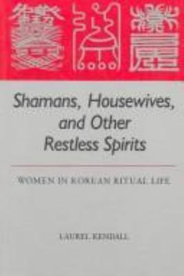 Shamans, Housewives, and Other Restless Spirits (Study of the East Asian Instit