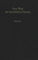 W. Baur | Neue Wege Der Betrieblichen Planung | Taschenbuch | Deutsch (2012)