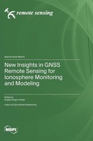 New Insights In Gnss Remote Sensing For Ionosphere Monitoring And Modeling